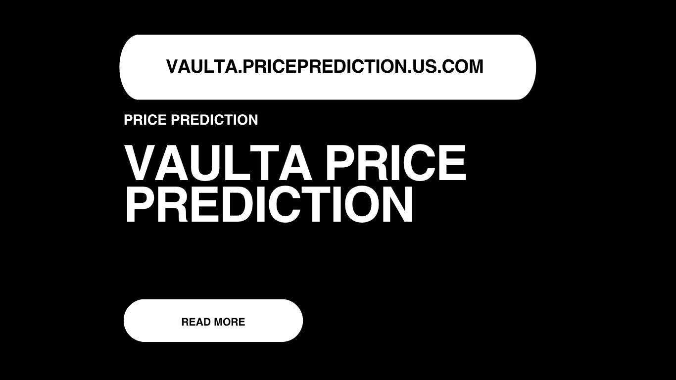 Vaulta Price Prediction | Vaulta Forecast 2025, 2030, 2040